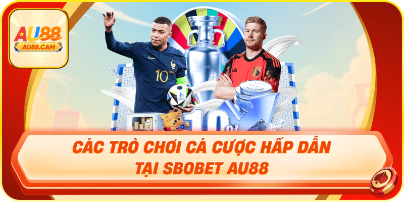 Các trò chơi cá cược hấp dẫn tại sbobet au88