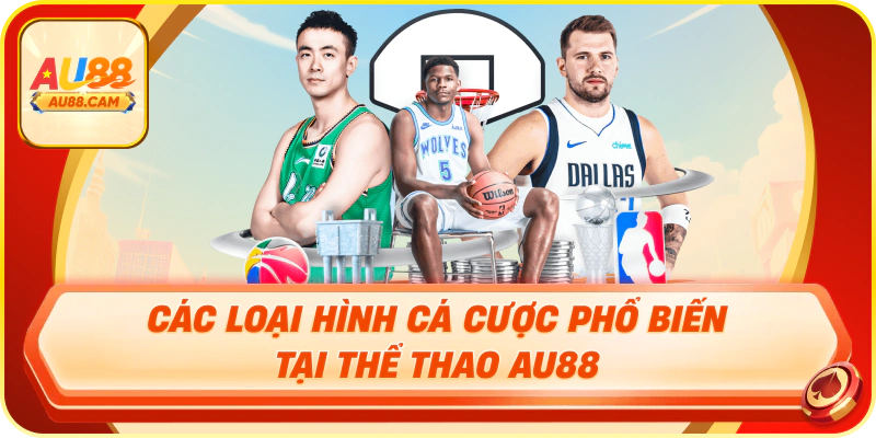 Các loại hình cá cược phổ biến tại thể thao au88